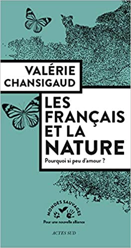 (2017) Les Français et la nature. Pourquoi si peu d’amour ?